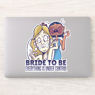 Sticker Mariée drôle qui va se marier Tout est sous contrô