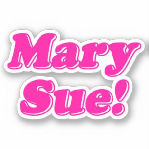 Sticker Mary Sue !