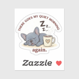 Sticker Matinée Tranquille Gâchée Maman de Chien Drôle Bou