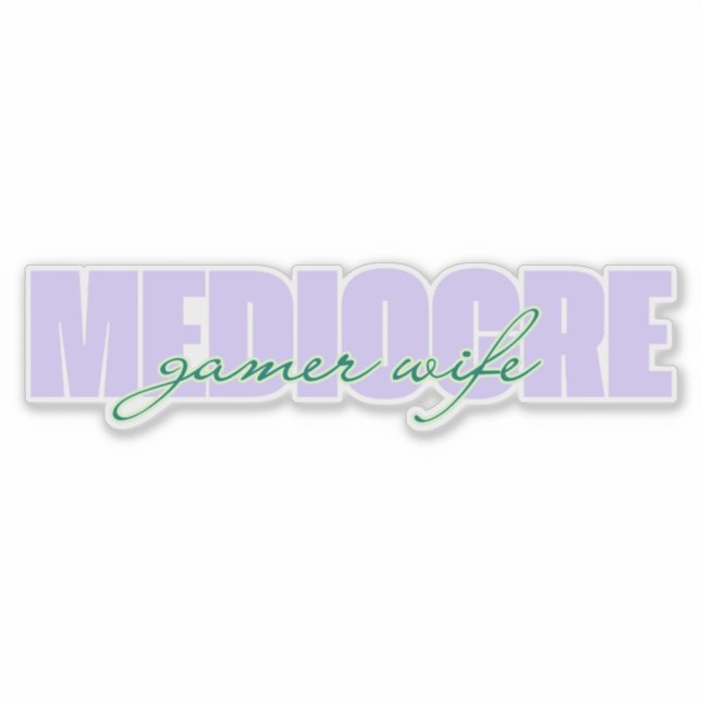 Sticker Médiocre Épouse Gamer (J'Essaie !) (Devant)