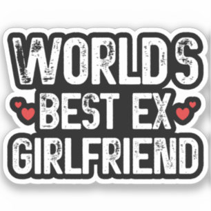 Sticker Meilleur Ex Girlfriend du monde Drôle de dire Anni