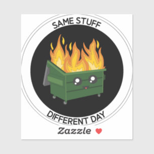 Sticker Même Chose Différents Jours De Dumpster Feu Milita