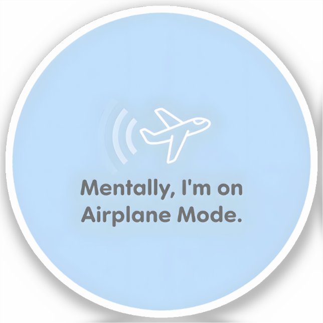 Sticker Mentalement, je suis en Mode Avion (Recto)