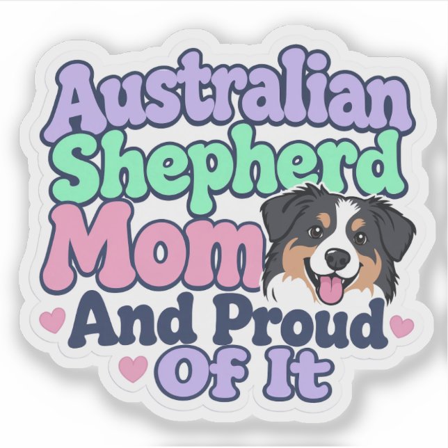 Sticker Mère de Berger Australien et fière Mignonne Drôle  (Devant)