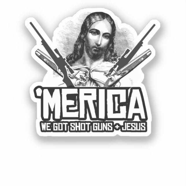 Sticker 'Merica - Nous avons des armes à feu et Jésus (Recto)