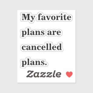 Sticker Mes plans favoris sont annulés plans amusants dire