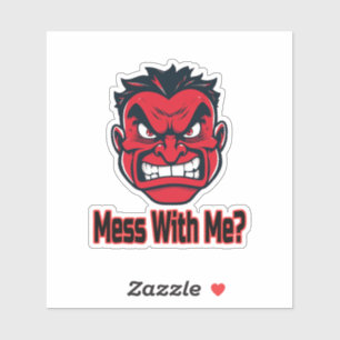 Sticker Mess With Me