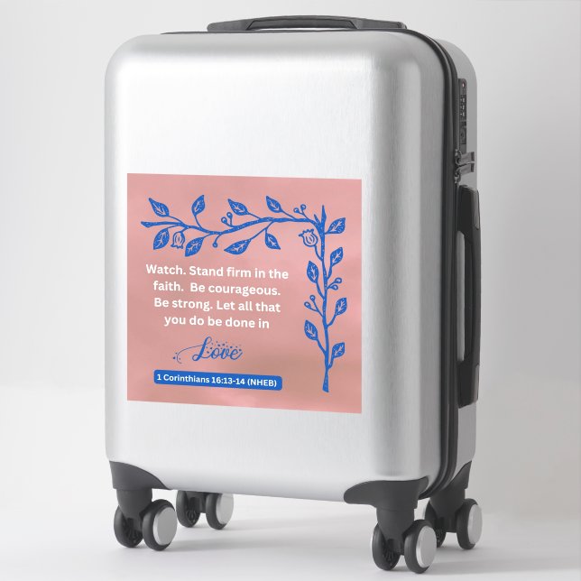 Sticker Message de foi - 1 Corinthiens 16:13-14 - Vinyl (Sur valise)