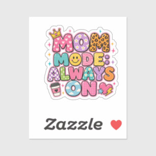 Sticker Mode Maman Toujours Allumé, Cadeau de Fête des Mèr
