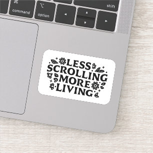 Sticker Moins de défilement, plus de citations de pleine c