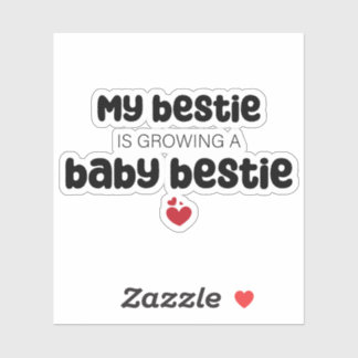 Sticker Mon bestie cultive un bébé bestie