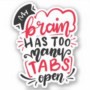 Sticker Mon Cerveau A Trop D'Onglets Ouverts   Blanc noir
