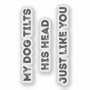 Sticker Mon Chien Tille Sa Tête Comme Vous Citation Drôle
