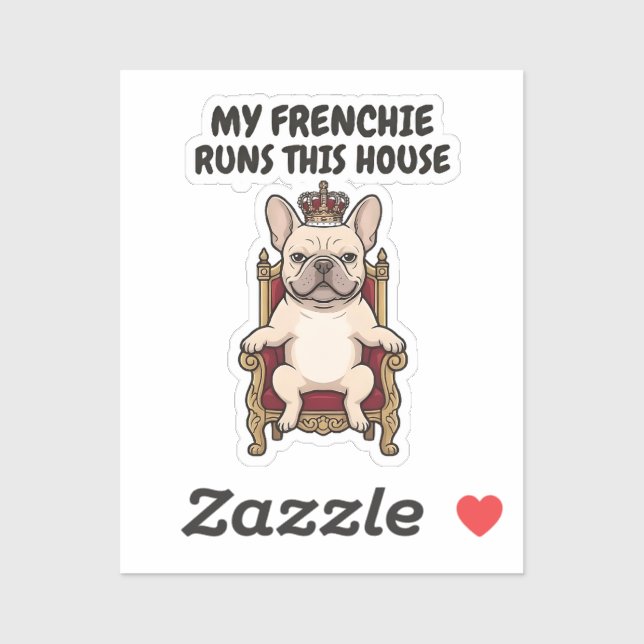 Sticker Mon Frenchie Dirige Cette Maison Royal French Bull (Feuille)