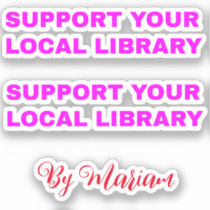 Sticker (Mon nom) Support Your Local Library - Girly