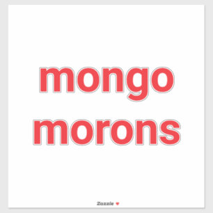 Sticker mongo morons Dumb drumpf Hankamer Artjunkhaus Amou