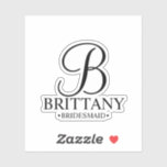 Sticker Monogramme et nom de la servante d'accueil personn<br><div class="desc">Ajoutez une touche personnelle à votre mariage grâce à un autocollant personnalisé. Cet autocollant est doté d'un monogramme personnalisé dans un style de police de script élégant avec le nom et le titre de bridesmaid dans le style de police serif classique. Parfait aussi pour femme de ménage d'honneur, fille de...</div>