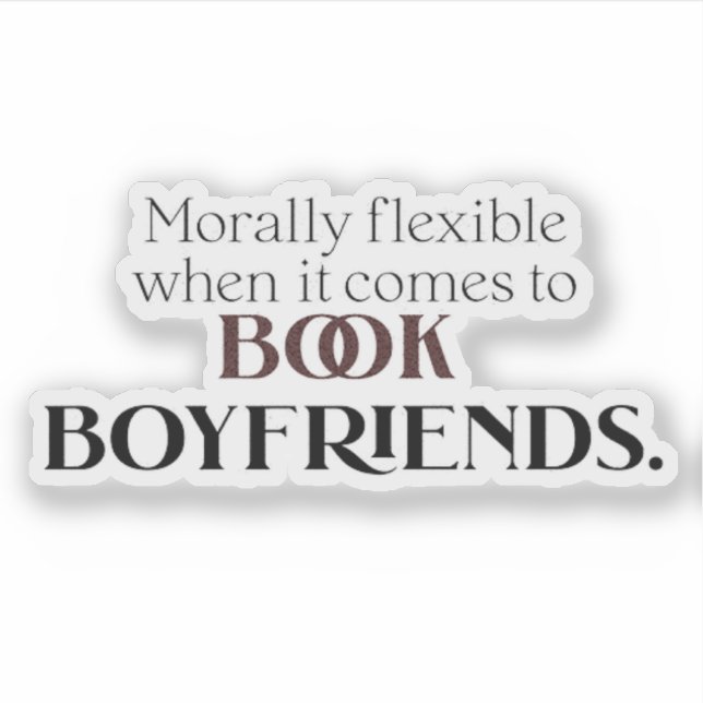 Sticker Morally Flexible Quand Il S'Agit De Réserver Boyfr (Devant)