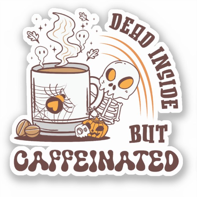 Sticker Mort À L'Intérieur Mais Caffiné (Recto)