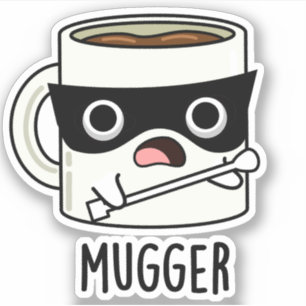 Sticker Mugger Funny Mug Puns