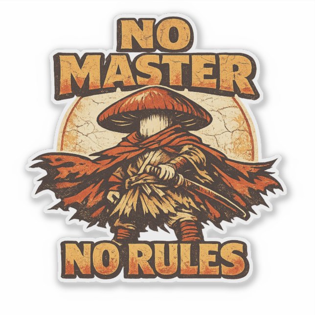 Sticker Mushroom Ronin – PAS DE MAÎTRE, PAS DE RÈGLES (Devant)