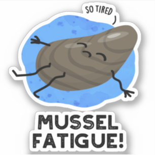Sticker Mussel Fatigue Funky Animal Muscle Pun