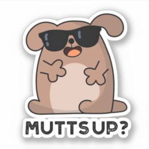 Sticker Mutt Up Funny Doggie Pun