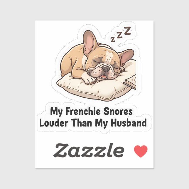 Sticker My Frenchie Snores Louder Than My Husband Funny De (Feuille)