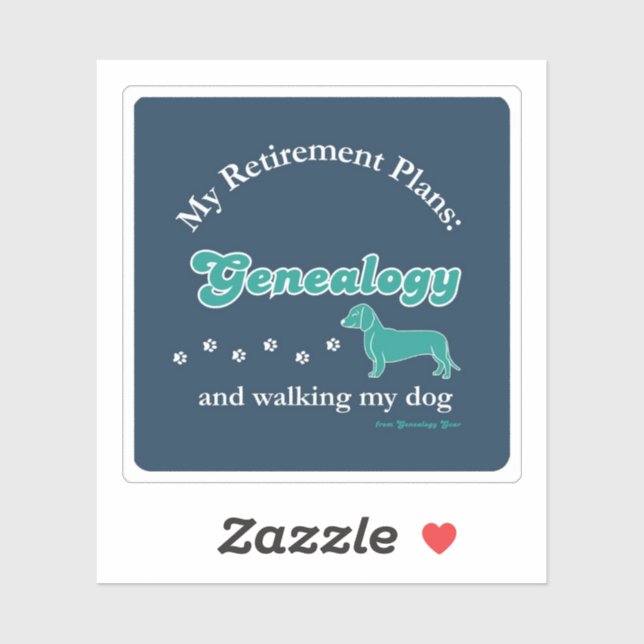 Sticker My Retirement Plans: Genealogy and Walking my Dog (Feuille)