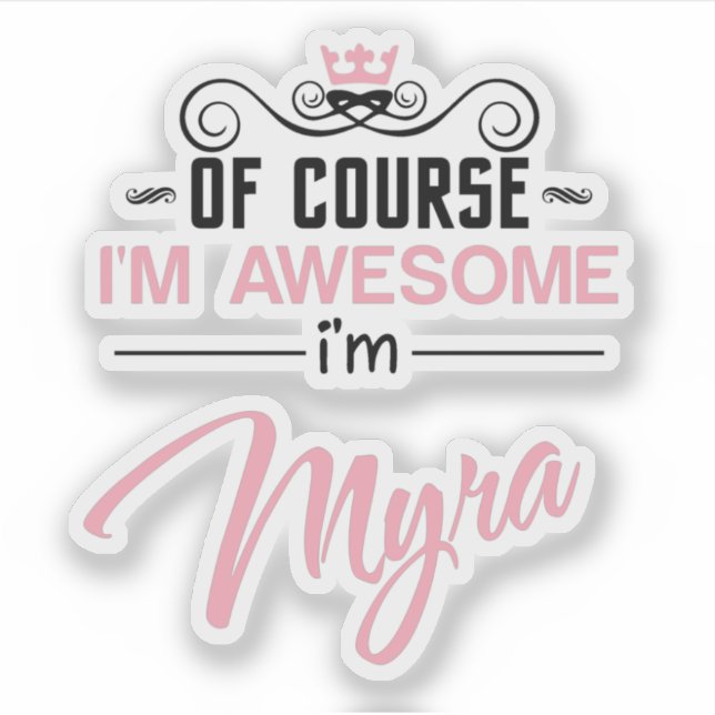 Sticker Myra Bien Sûr Je suis un nom génial (Devant)