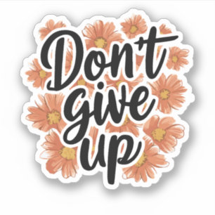 Sticker N'abandonnez pas