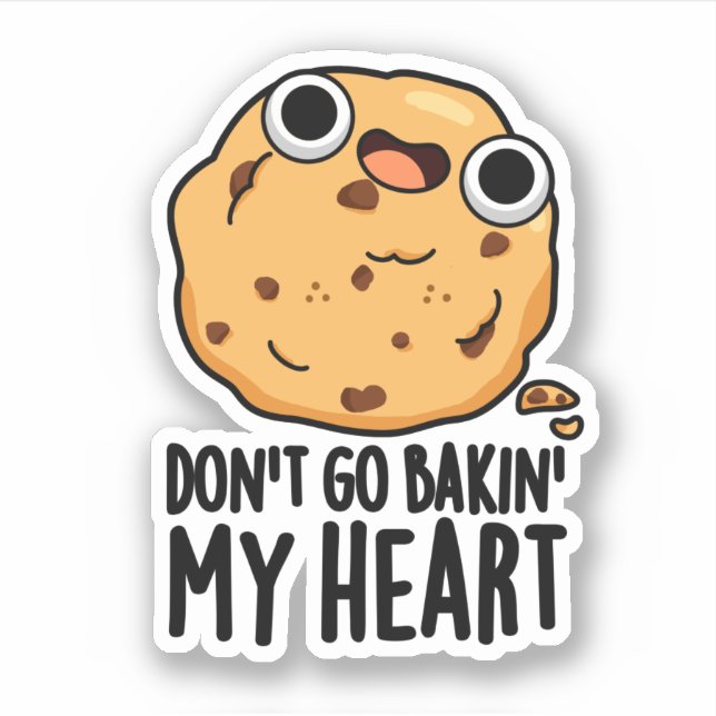 Sticker N'allez pas Bakin Mon Coeur Drôle Cookie Pun (Devant)