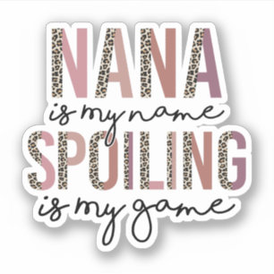 Sticker Nana Est Mon Nom Spoiling Est Mon Jeu, Grand-Mère