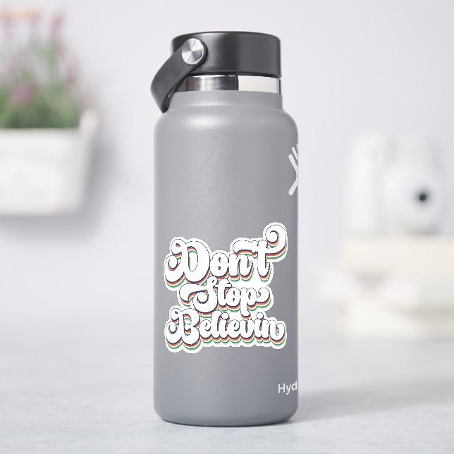 Sticker N'arrêtez pas de croire le croyant chrétien Vinyl (HydroFlask)