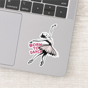 Sticker Né à Dance Ballerina, Danseur de Ballet