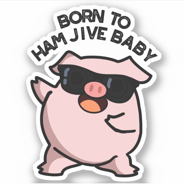 Sticker Né À Jambon Jive Bébé Drôle Pun de porc (Devant)
