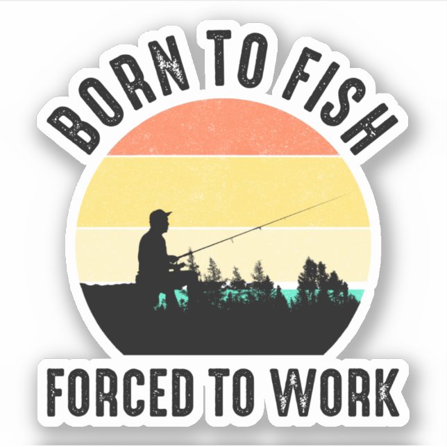 Sticker Né À Poisson - Forcé À Travailler (Devant)