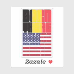 Sticker Né en Belgique Appartient à l'Amérique