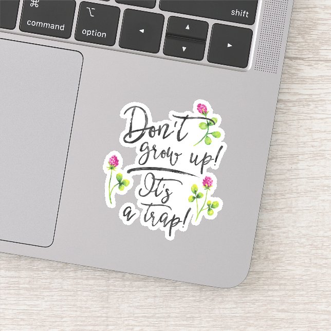 Sticker Ne grandissez pas, c'est un piège. (Détail)