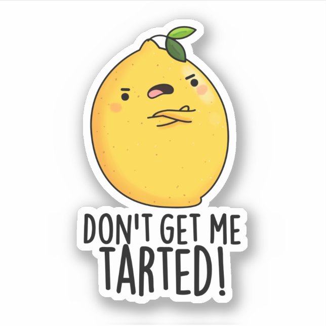 Sticker Ne me fais pas tarter Funny Lemon Pun (Devant)