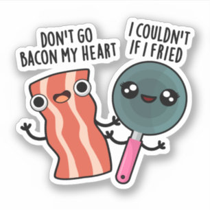 Sticker Ne pars pas Bacon Mon Coeur Drôle Cuisine jeu