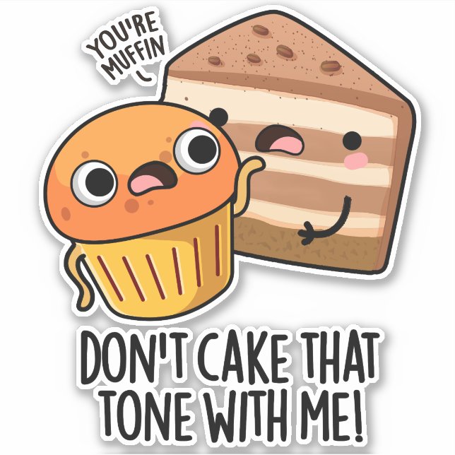 Sticker Ne pas faire ce ton avec moi Gâteau drôle de snack (Devant)