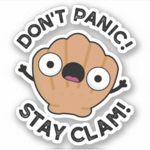 Sticker Ne pas paniquer Rester Clam Funny Animal Pun