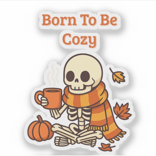 Sticker Né pour être cosy – Squelette (Devant)