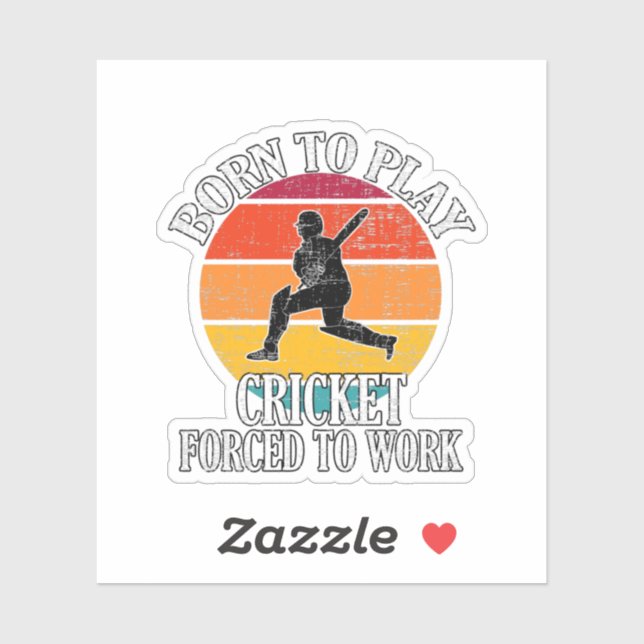 Sticker Né Pour Jouer Au Cricket Forcé À Travailler (Feuille)