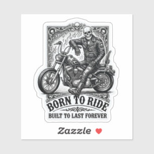 Sticker Né pour rouler Construit pour durer à jamais Squel