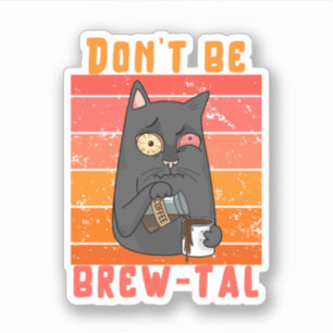 Sticker Ne soyez pas brumeux - Pun de café