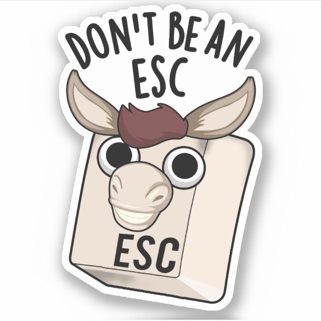 Sticker Ne soyez pas un jeu de claviers amusant Esc (Devant)