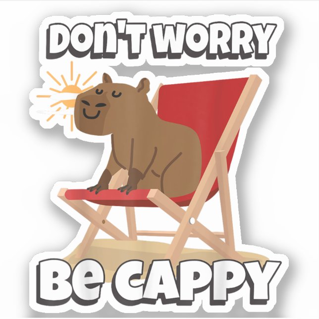 Sticker Ne t'inquiète pas, sois Cappy, Cadeau de capybara  (Devant)