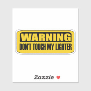 Sticker ne touche pas mon briquet